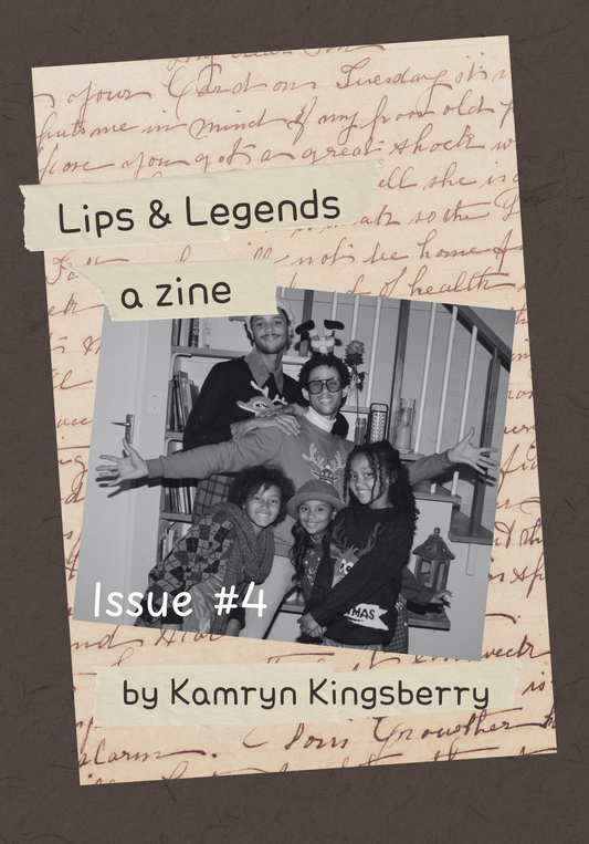 Lips & Legends Issue #4 (E-Zine) by Kamryn Kingsberry